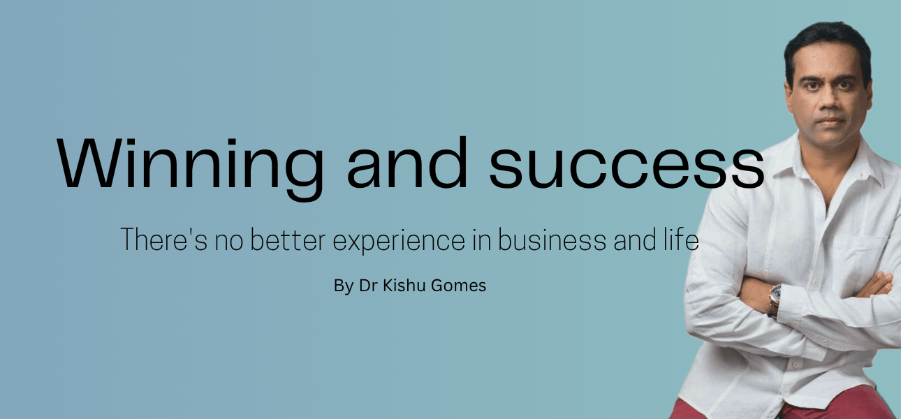 Winning and success: there’s no better experience in business and life